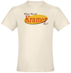 Cosmo Kramer saying t-shirt