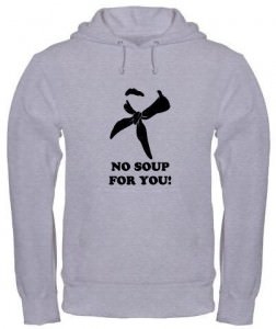 Seinfeld No Soup For You! Hoodie